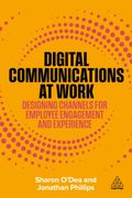 Digital Communications at Work. Designing Channels for Employee Engagement and Experience