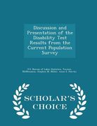 Discussion and Presentation of the Disability Test Results from the Current Population Survey - Scholar's Choice Edition (en Inglés)