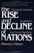 the rise and decline of nations,economic growth, stagflation, and social rigidities