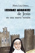 Santa Teresa De Jesús En Una Nueva Versión (in Spanish)