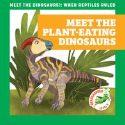 Meet the Plant-Eating Dinosaurs (en Inglés)