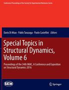 Special Topics in Structural Dynamics, Volume 6: Proceedings of the 34th Imac, a Conference and Exposition on Structural Dynamics 2016 (en Inglés)