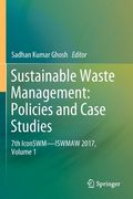 Sustainable Waste Management: Policies and Case Studies: 7th Iconswm--Iswmaw 2017, Volume 1