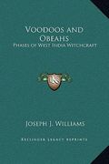 voodoos and obeahs: phases of west india witchcraft (en Inglés)