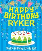 Happy Birthday Ryker - The Big Birthday Activity Book: (Personalized Children's Activity Book) (en Inglés)
