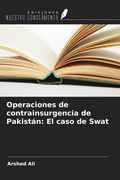 Operaciones de contrainsurgencia de Pakistán: El caso de Swat