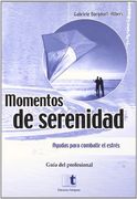 Momentos de serenidad (guia del profesional) (ayudas para combatir elestres)