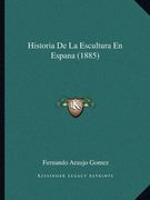 Historia de la Escultura en Espana (1885)