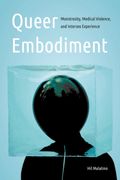 Queer Embodiment: Monstrosity, Medical Violence, and Intersex Experience (Expanding Frontiers: Interdisciplinary Approaches to Studies of Women, Gender, and Sexuality) (en Inglés)