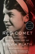 Red Comet: The Short Life and Blazing art of Sylvia Plath (en Inglés)