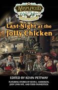 Last Night at the Jolly Chicken: A Misplaced Adventures Anthology (en Inglés)