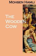 The Wooden Cow (a Novel) (en Inglés)