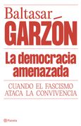 La democracia amenazada. Cuando el fascismo ataca la convivencia