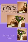 Tracing Shadows: A romantic saga (en Inglés)