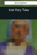 Irish Fairy Tales (en Inglés)