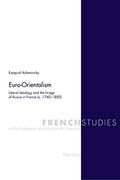 Euro-Orientalism: Liberal Ideology and the Image of Russia in France (c. 1740-1880) (French Studies of the Eighteenth and Nineteenth Centuries) (en Inglés)
