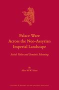 Palace Ware Across the Neo-Assyrian Imperial Landscape: Social Value and Semiotic Meaning
