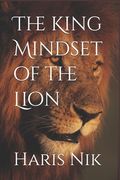 The King Mindset of the Lion