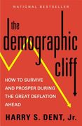 The Demographic Cliff: How to Survive and Prosper During the Great Deflation Ahead (en Inglés)