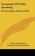 essentials of public speaking: for secondary schools (1910) (en Inglés)