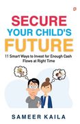 Secure Your Child's Future (en Inglés)