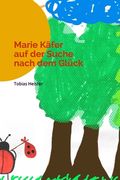 Marie Käfer auf der Suche nach dem Glück (en Alemán)
