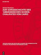 Zur Vorgeschichte des ‘Abbāsidischen Schein-Chalifates von Cairo (en Alemán)