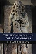 The Rise and Fall of Political Orders (en Inglés)
