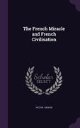 The French Miracle and French Civilisation (en Inglés)