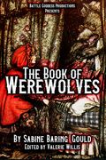The Book of Werewolves With Illustrations: History of Lycanthropy, Mythology, Folklores, and More (en Inglés)