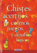 Chistes, Acertijos, Colmos (Chistes, Curiosidades, Acertijos)