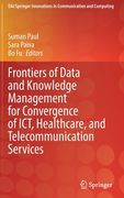 Frontiers of Data and Knowledge Management for Convergence of Ict, Healthcare, and Telecommunication Services
