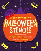 The Best Ever Book of Halloween Stencils: Spooktacular Pumpkin Designs and Quick Cut-Out Costumes (en Inglés)