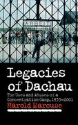 Legacies of Dachau: The Uses and Abuses of a Concentration Camp, 1933 2001 (en Inglés)