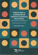 Manual Para la Elaboración de Trabajos Académicos fin de Título (Tfg, tfm y Tesis Doctoral)