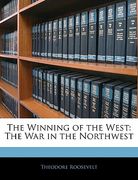the winning of the west: the war in the northwest (en Inglés)