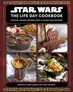 Star Wars: The Life day Cookbook: Official Holiday Recipes From a Galaxy Far, far Away (en Inglés)