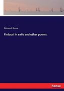 Firdausi in Exile and Other Poems (en Inglés)