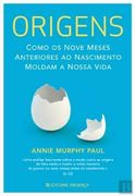 Origens Como os Nove Meses Anteriores ao Nascimento Moldam a Nossa Vida (en Portugués)