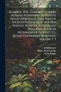 Rumphia, Sive, Commentationes Botanica? Imprimis de Plantis India? Orientalis? Tum Penitus Incognitis tum Qua? In Libris Rheedii, Rumphii, Roxburghii,. Rumphius. Volume t. 3 (en Latin)