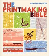 The Printmaking Bible, Revised Edition: The Complete Guide to Materials and Techniques (en Inglés)