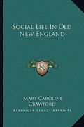social life in old new england (en Inglés)