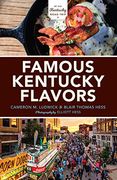 Famous Kentucky Flavors: Exploring the Commonwealth's Greatest Cuisines 