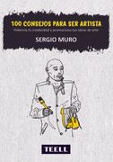 100 Consejos Para ser Artista. Potencia tu Creatividad y Promocio na tus Obras de Arte (in Spanish)