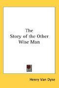 the story of the other wise man (en Inglés)