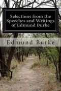 Selections from the Speeches and Writings of Edmund Burke (en Inglés)