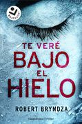 Te Veré Bajo el Hielo - Robert Bryndza - Roca Bolsillo