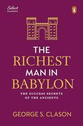 Penguin Select Classics: The Richest man in Babylon: (Original, Unabridged Classic, Premium Hardbound Collector's Edition, Ideal for Gifting) (en Inglés)