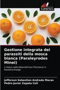 Gestione integrata dei parassiti della mosca bianca (Paraleyrodes Minei) (en Italiano)