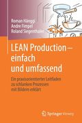Lean Production - Einfach Und Umfassend: Ein Praxisorientierter Leitfaden Zu Schlanken Prozessen Mit Bildern Erklärt (en Alemán)